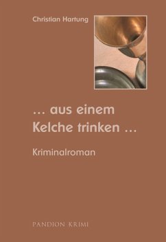 Aus einem Kelche trinken: Kriminalroman (Michael Held Krimi - Reihe Band 4) (eBook, ePUB) - Hartung, Christian