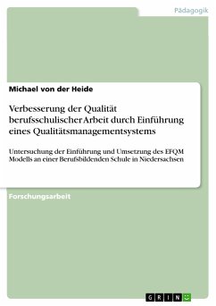 Verbesserung der Qualität berufsschulischer Arbeit durch Einführung eines Qualitätsmanagementsystems (eBook, PDF) - von der Heide, Michael