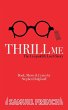 Thrill Me - Bild 1