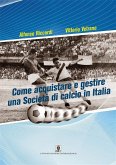 Come acquistare e gestire una Società di calcio in Italia (eBook, ePUB)