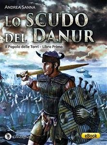 Lo Scudo del Danur (eBook, ePUB) - Sanna, Andrea