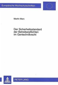 Der Sicherheitsstandard der Betreiberpflichten im Gentechnikrecht - Marx, Martin