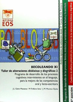 Becoleando XI : taller de alteraciones disléxicas y disgráficas 2 - Trallero Sanz, Manuel . . . [et al.; Galve Manzano, José Luis; Moreno Ojeda, José Miguel