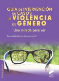 Guía de intervención en casos de violencia de género : una mirada para ver