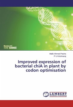 Improved expression of bacterial chiA in plant by codon optimisation - Pasha, Malik Ahmed;Krishnaraj, P U
