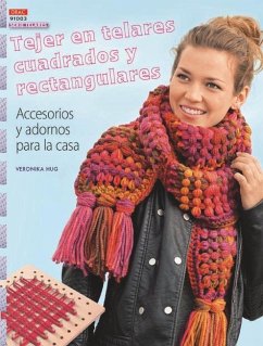 Tejer en telares cuadrados y rectangulares : accesorios y adornos para la casa - Hug, Veronika