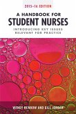 A Handbook for Student Nurses, 2015-16 edition (eBook, ePUB) A Handbook for Student Nurses, 2015-16 edition (eBook, ePUB)