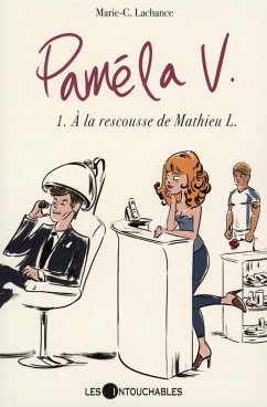 Pamela V. 01 : A la rescousse de Mathieu L. (eBook, ePUB) - Marie-C. Lachance, Marie-C. Lachance