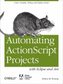 Automating ActionScript Projects with Eclipse and Ant (eBook, ePUB)