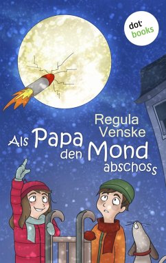 Als Papa den Mond abschoss (eBook, ePUB) - Venske, Regula