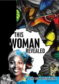 This Woman Revealed: Poetry By An African Woman (eBook, ePUB)