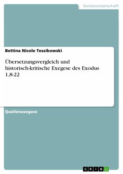 Übersetzungsvergleich und historisch-kritische Exegese des Exodus 1,8-22 (eBook, PDF) - Tessikowski, Bettina Nicole