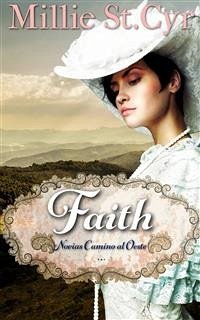 Faith: Novias Camino al Oeste (eBook, ePUB) - Millie St Cyr