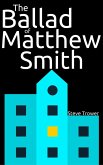 The Ballad of Matthew Smith (eBook, ePUB)
