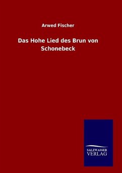 Das Hohe Lied des Brun von Schonebeck - Fischer, Arwed