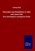 Tierorakel und Orakeltiere in alter und neuer Zeit Tierorakel und Orakeltiere in alter und neuer Zeit