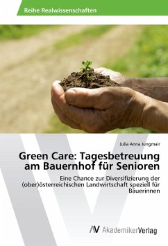 Green Care: Tagesbetreuung am Bauernhof für Senioren - Jungmair, Julia Anna