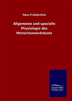 Allgemeine und spezielle Physiologie des Menschenwachstums - Friedenthal, Hans