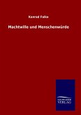 Machtwille und Menschenwürde Machtwille und Menschenwürde