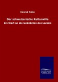 Der schweizerische Kulturwille Der schweizerische Kulturwille
