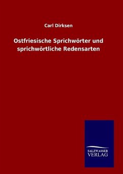 Ostfriesische Sprichwörter und sprichwörtliche Redensarten - Dirksen, Carl