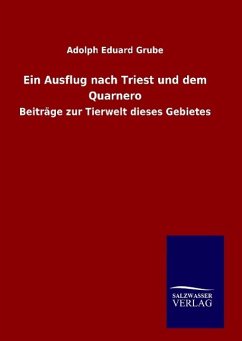 Ein Ausflug nach Triest und dem Quarnero - Grube, Adolph Eduard