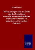 Untersuchungen über die Größe und das Gewicht der anatomischen Bestandtheile des menschlichen Körpers im gesunden und im kranken Zustande