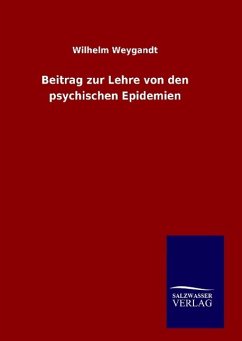 Beitrag zur Lehre von den psychischen Epidemien - Weygandt, Wilhelm