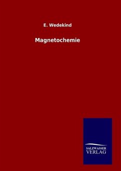 Magnetochemie - Wedekind, E.