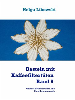 Basteln mit Kaffeefiltertüten - Band 9 (eBook, ePUB) - Libowski, Helga