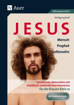 Jesus - Mensch, Prophet, Gottessohn Klasse 8-10 - Rieß, Wolfgang