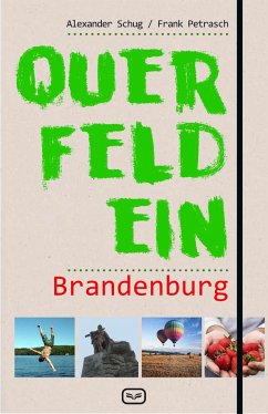 Querfeldein Brandenburg - Petrasch, Frank;Schug, Alexander