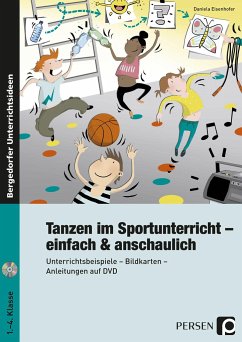 Tanzen im Sportunterricht - einfach & anschaulich - Eisenhofer, Daniela