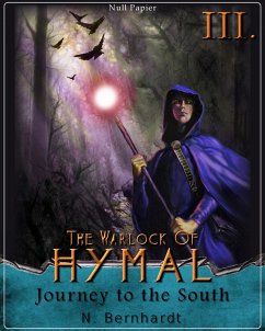 The Warlock of Hymal - Book III: Journey to the South (eBook, ePUB) - Bernhardt, N.