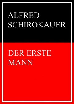 Der erste Mann (eBook, ePUB) - Schirokauer, Alfred