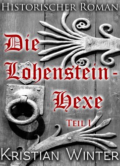 Die Lohensteinhexe, Teil 1 (eBook, ePUB) - winter, kristian