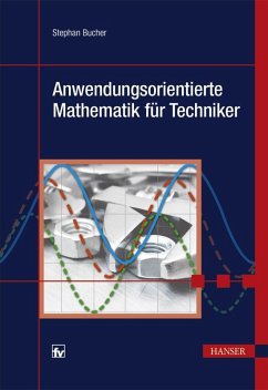 Anwendungsorientierte Mathematik für Techniker (eBook, PDF) - Bucher, Stephan Emanuel
