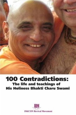 100 Contradictions: The Life & Teachings of His Holiness Bhakti Charu Swami (eBook, ePUB) - Revival Movement, Iskcon