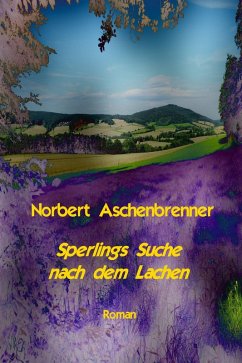 Sperlings Suche nach dem Lachen (eBook, ePUB) - Aschenbrenner, Norbert