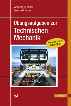 Übungsaufgaben zur Technischen Mechanik (eBook, PDF) - Müller, Wolfgang H.; Ferber, Ferdinand