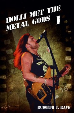 Holli met the Metal Gods I (eBook, ePUB) - T. Rave, Rudolph