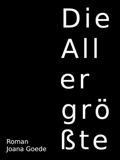 Die Allergrößte (eBook, ePUB) - Goede, Joana