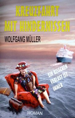 Kreuzfahrt mit Hindernissen (eBook, ePUB) - Müller, Wolfgang