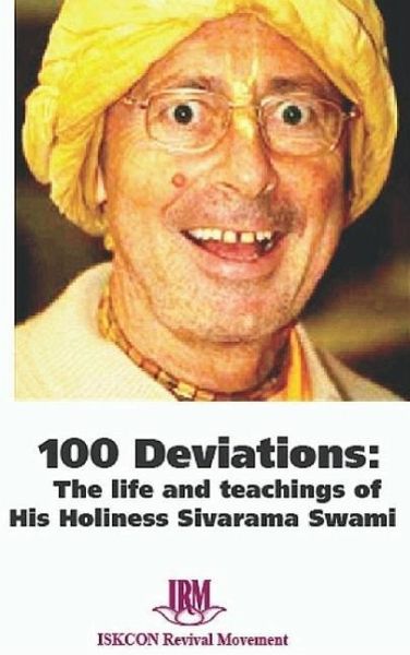100 Deviations: The Life and Teachings of His Holiness Sivarama Swami (eBook, ePUB)