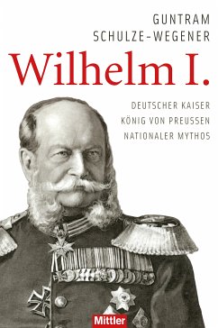 Wilhelm I. (eBook, ePUB) - Schulze-Wegener, Guntram