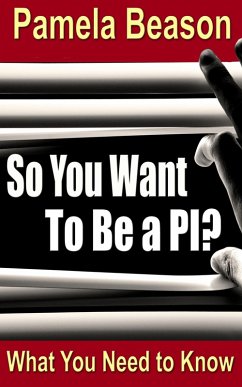 So You Want To Be a PI? (eBook, ePUB) - Beason, Pamela