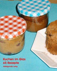 65 Kuchen im Glas Rezepte (eBook, ePUB) - Lang, Adelgunde
