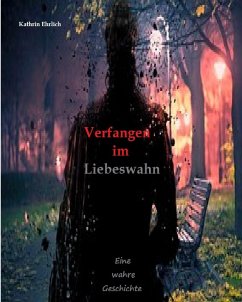 Verfangen im Liebeswahn (eBook, ePUB) - Ehrlich, Kathrin