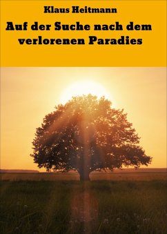Auf der Suche nach dem verlorenen Paradies (eBook, ePUB) - Heitmann, Klaus
