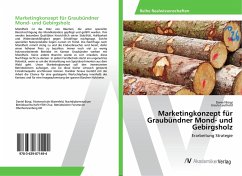 Marketingkonzept für Graubündner Mond- und Gebirgsholz